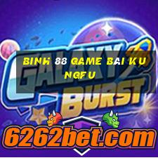 Binh 88 Game Bài Kungfu