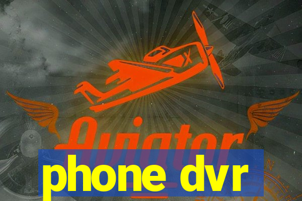 phone dvr