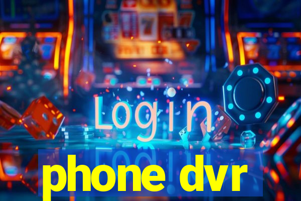 phone dvr