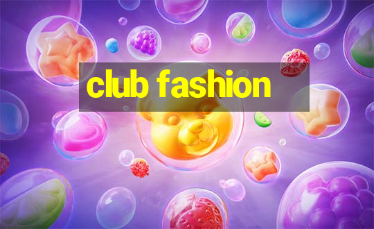 club fashion