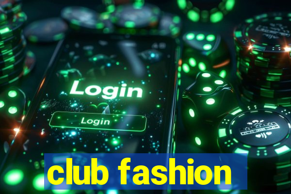 club fashion