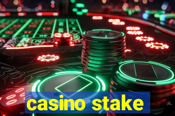 casino stake