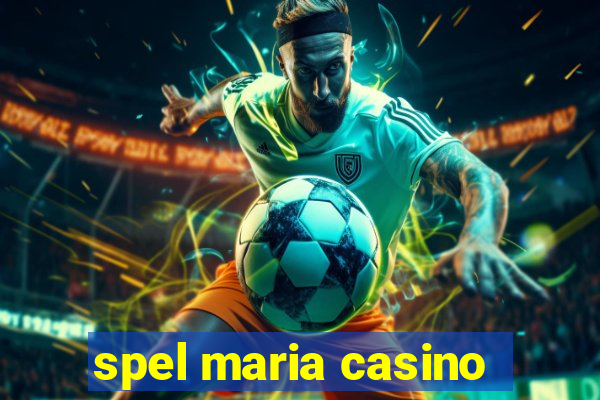 spel maria casino