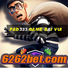 Pad333 Game Bài Vui