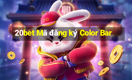 20bet Mã đăng ký Color Bar