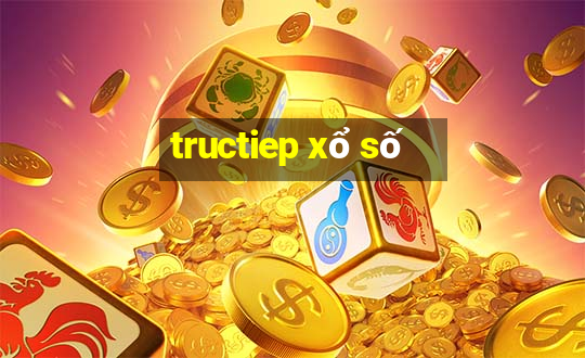 tructiep xổ số