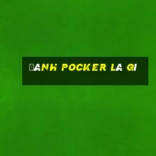 đánh Pocker là gì