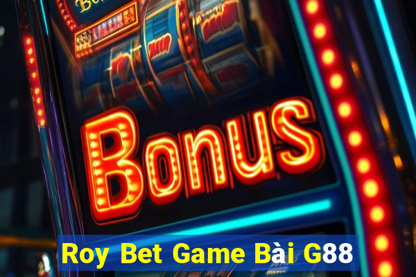 Roy Bet Game Bài G88