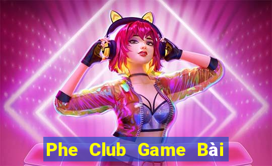 Phe Club Game Bài Uy Tín