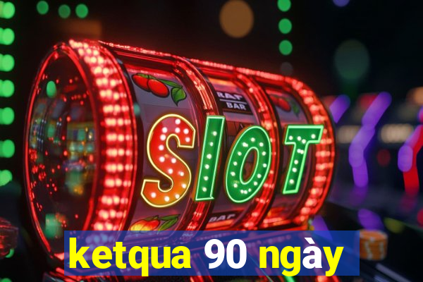 ketqua 90 ngày