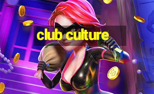 club culture