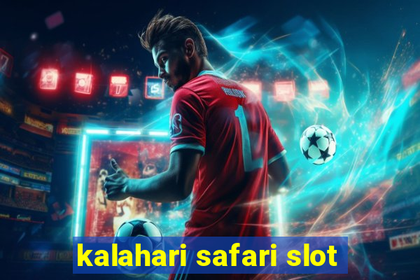 kalahari safari slot