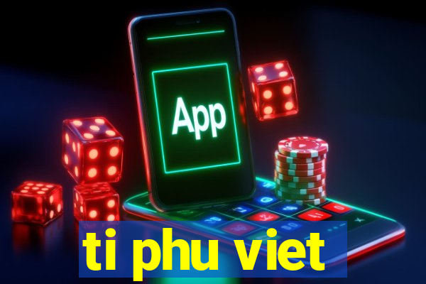 ti phu viet