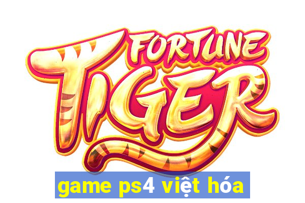 game ps4 việt hóa