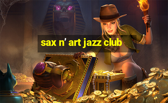 sax n art jazz club