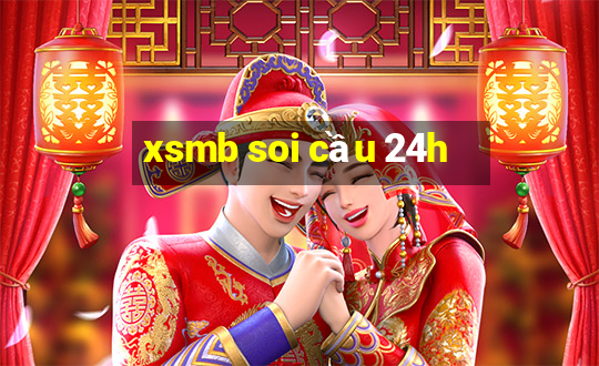 xsmb soi cầu 24h