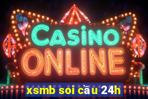 xsmb soi cầu 24h