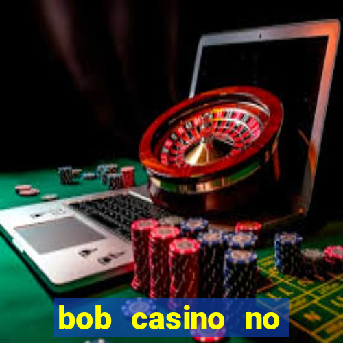 bob casino no deposit bonus