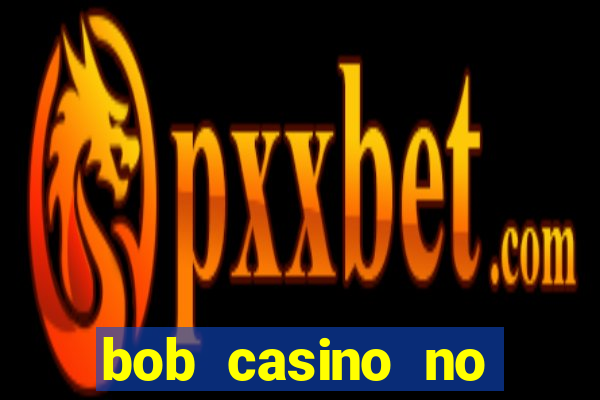 bob casino no deposit bonus