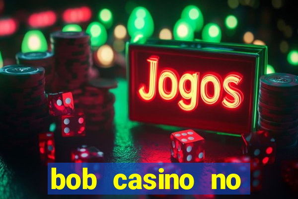 bob casino no deposit bonus