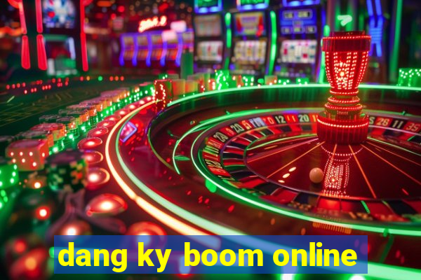 dang ky boom online