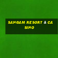 sangam resort & casino