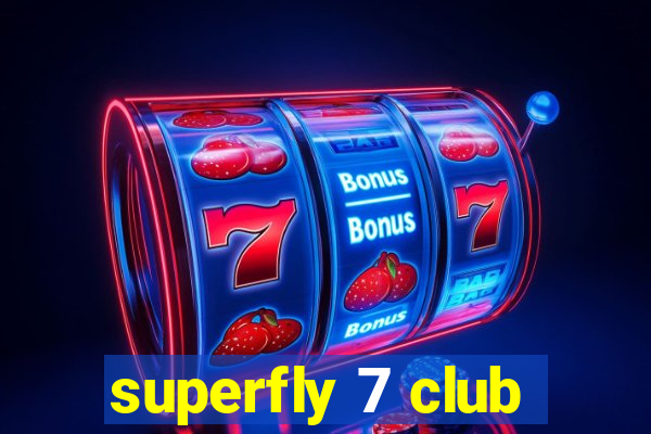 superfly 7 club