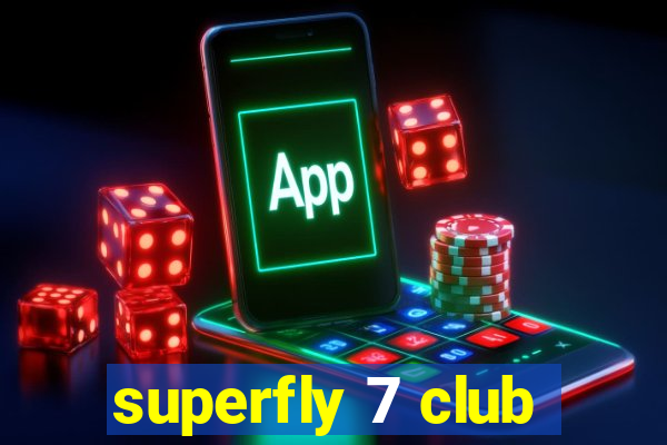 superfly 7 club