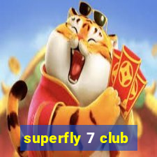 superfly 7 club