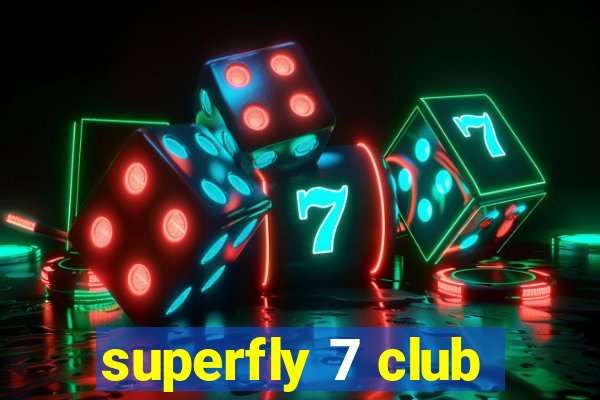 superfly 7 club