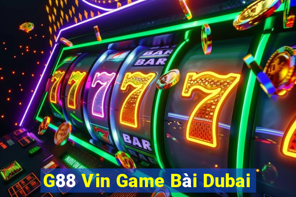 G88 Vin Game Bài Dubai