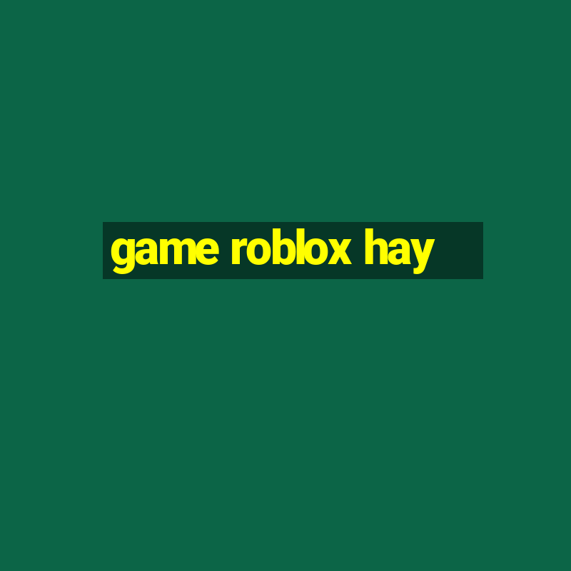 game roblox hay