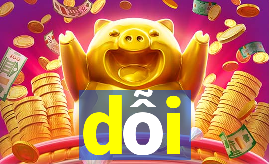 dỗi