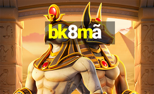 bk8mã