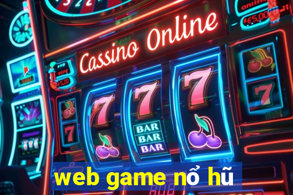 web game nổ hũ