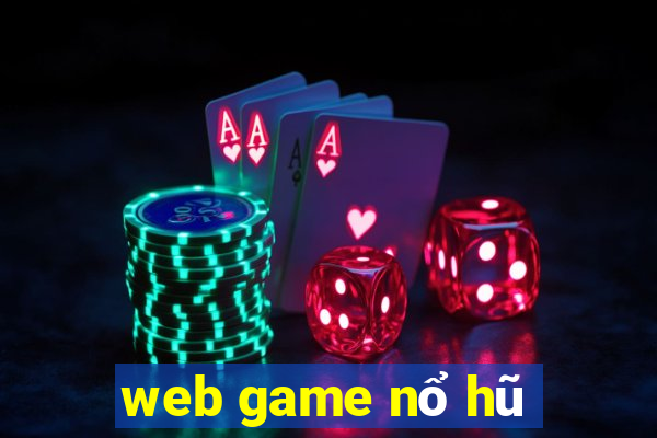 web game nổ hũ