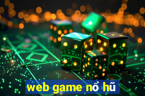 web game nổ hũ