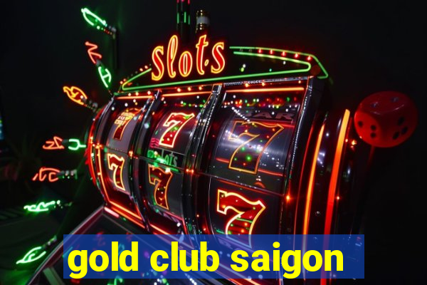 gold club saigon