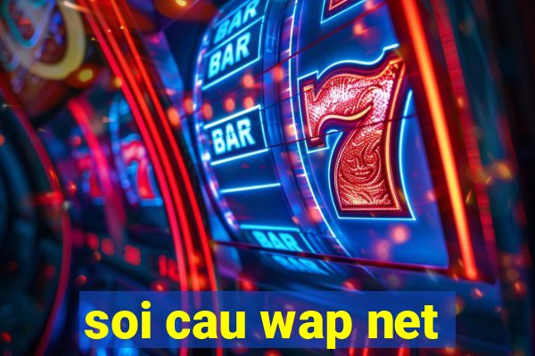 soi cau wap net