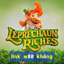 link w88 không bị chặn