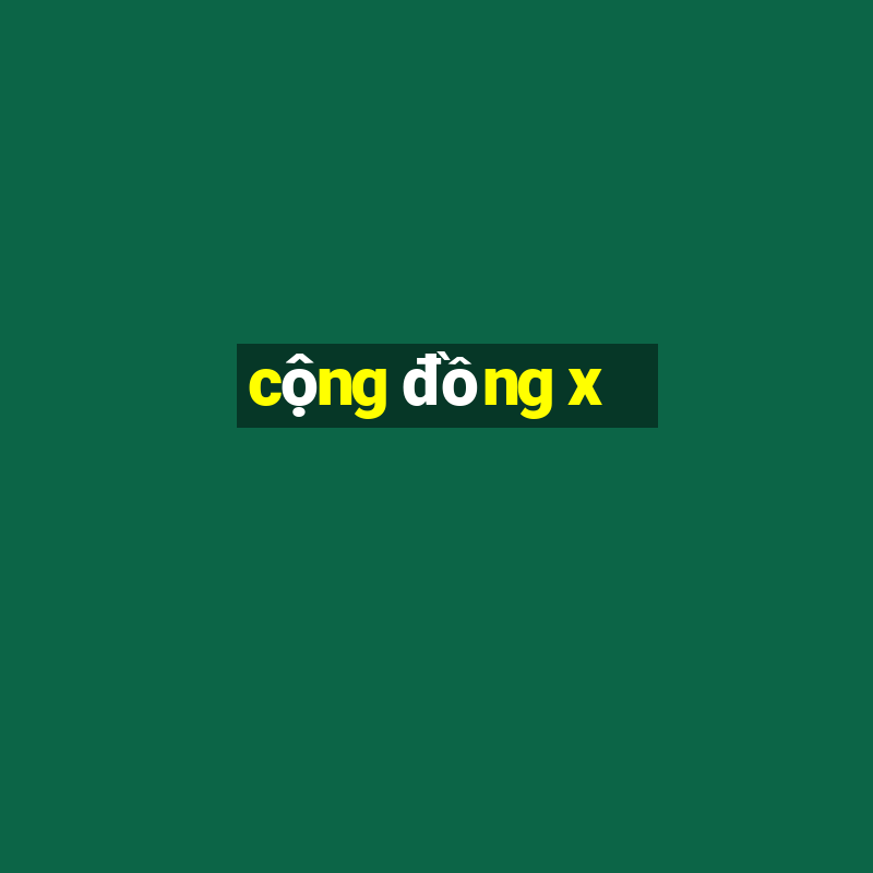 cộng đồng x