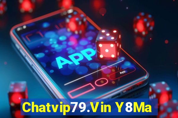 Chatvip79.Vin Y8Ma