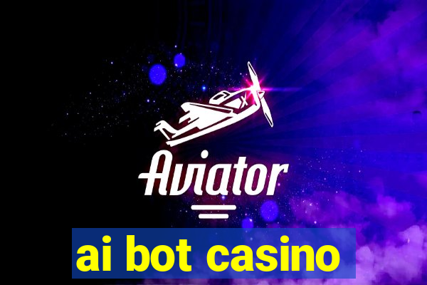 ai bot casino