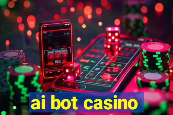 ai bot casino