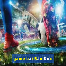 game bài Bảo Đức