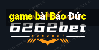 game bài Bảo Đức