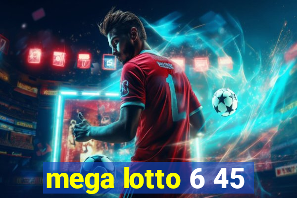 mega lotto 6 45