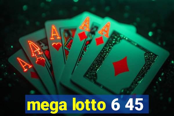 mega lotto 6 45