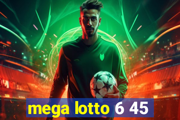 mega lotto 6 45