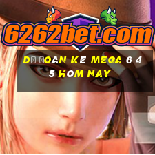 Dự Đoán kê MEGA 6 45 hôm nay